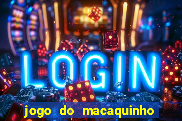 jogo do macaquinho que ganha dinheiro